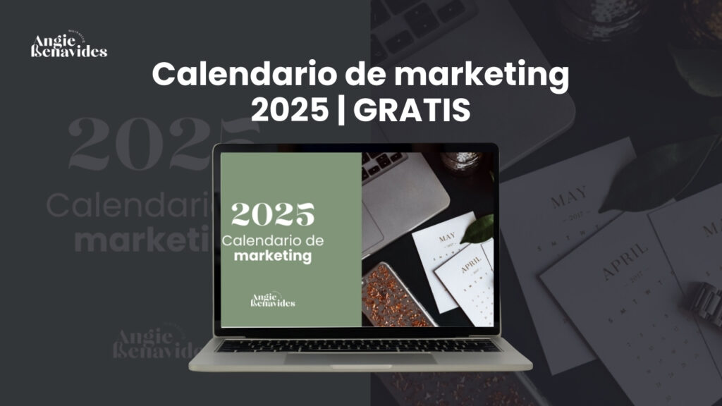Calendario de marketing 2025 Fechas que no debes perderte